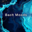 Bach - Moods