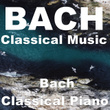 Bach Classical Music Bach Classical Piano