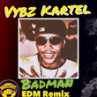 Badman (with Lisa Mercedez & Sikka Rymes) [EDM Remix]