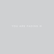 You Are Fading, Vol. 3 (Bonus Tracks 2005 - 2010)