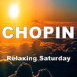 Chopin Relaxing Saturday