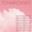 Tchaikovsky - Springtime