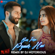 Bas Tera Pyaar Hai Remix By DJ Notorious