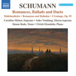 Schumann: Romances, Ballads & Duets