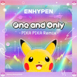 One and Only - PIKA PIKA Remix