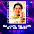 Na Deko Na Deko Na Go More (Deephouse Mix)