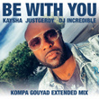 Be with You (Kompa Gouyad Extended Mix)