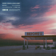 Before U (feat. AlunaGeorge) [Illyus & Barrientos Remix]