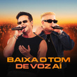 Baixa o tom de voz aí