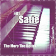 #01 Satie the More the Better