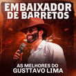Embaixador de Barretos - As Melhores do Gusttavo Lima (Ao Vivo)