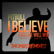 I Believe That We Will Win (World Anthem) [Thombs Remixes]
