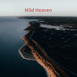 Mild Heaven