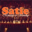 #01 Satie Monday to Monday