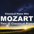 Classical Piano Hits Mozart This Is Classical Piano