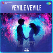 Veyile Veyile (Lofi)