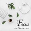 Focus with Beethoven