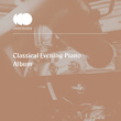 zZz Classical Evening Piano Album zZz