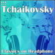 !!! Tchaikovsky Classics On Headphone