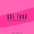 Que Todo (Tribal,Guaracha,Zapateo,Aleteo)