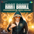Raat Baaki (Progressive Tech House)