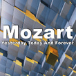 Mozart Yesterday Today and Forever