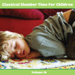 Classical Slumber Time For Children, Vol. 16