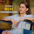 Mere Parwardigaar (From "Scotland")