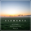 "Elements" - Bach, Beethoven & Mozart