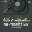 Kadha Ezhuthiyatharo (Folktronica Mix)