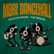 More Dancehall: Ruckus Riddim - The Sequel