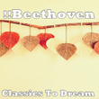 !! Beethoven Classics To Dream