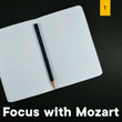 Focus with Mozart, Vol. 1