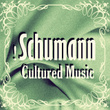! Schumann Cultured Music