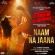 Naam Na Jana (From "Keu Bole Biplobi, Keu bole Dakat")