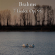 Brahms: 7 Lieder, Op. 95