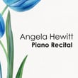 "'Angela Hewitt: Piano Recital"