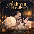 Akhiyan Udeekdiyan (NFAK Live Version / Remastered)