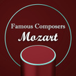 Famous Composers: Mozart