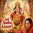 Jai Ambe Gauri