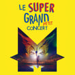 Le Super Grand P'tit Concer...