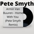 Home With You (Pete Smyth Remix)