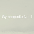 Gymnopédie No. 1