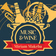 Music & Wine with Miriam Makeba