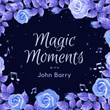 Magic Moments with John Barry