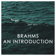 Brahms: An Introduction