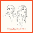 Holiday Soundtrack, Vol. 3