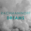 Rachmaninoff: Dreams