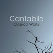 "'Cantabile - Classical Works"