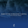 Harry Potter: Dumbledore's Farewell (Epic Emotional Version)